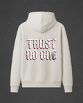 TRUST NO ONE - HOODIE